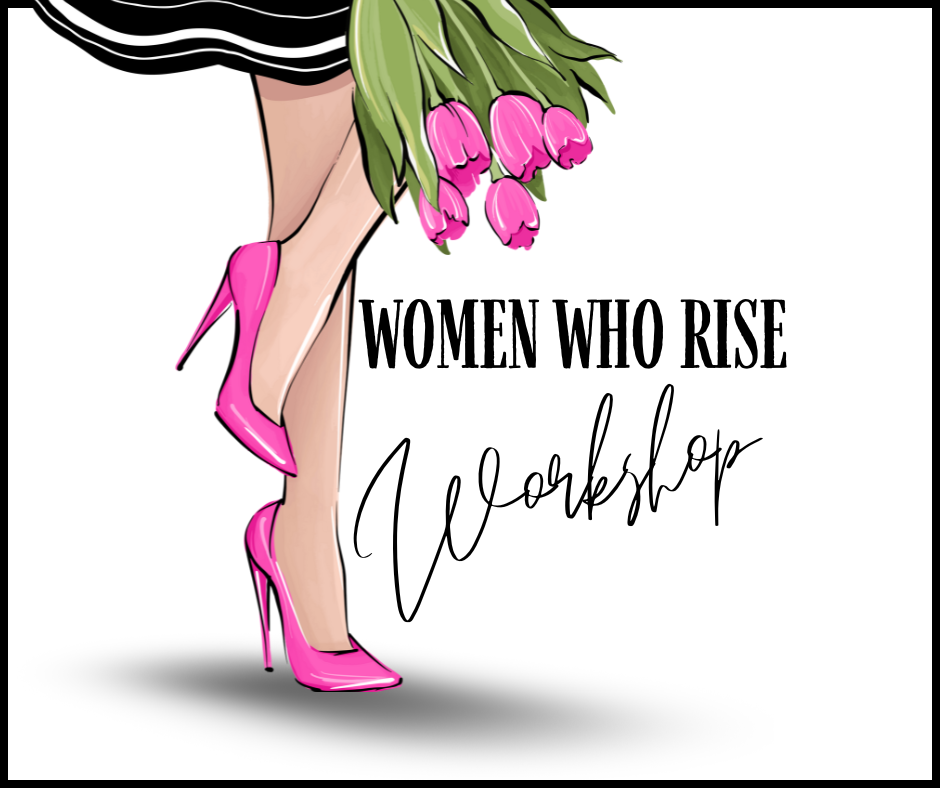 Women Who Rise Workshop